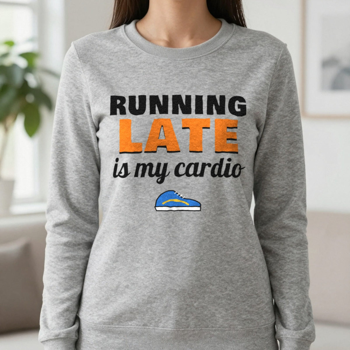 Running Late Is My Cardio Funny T-Shirt & Sweatshirt in Sport Grey (Sweatshirt), worn, our photo