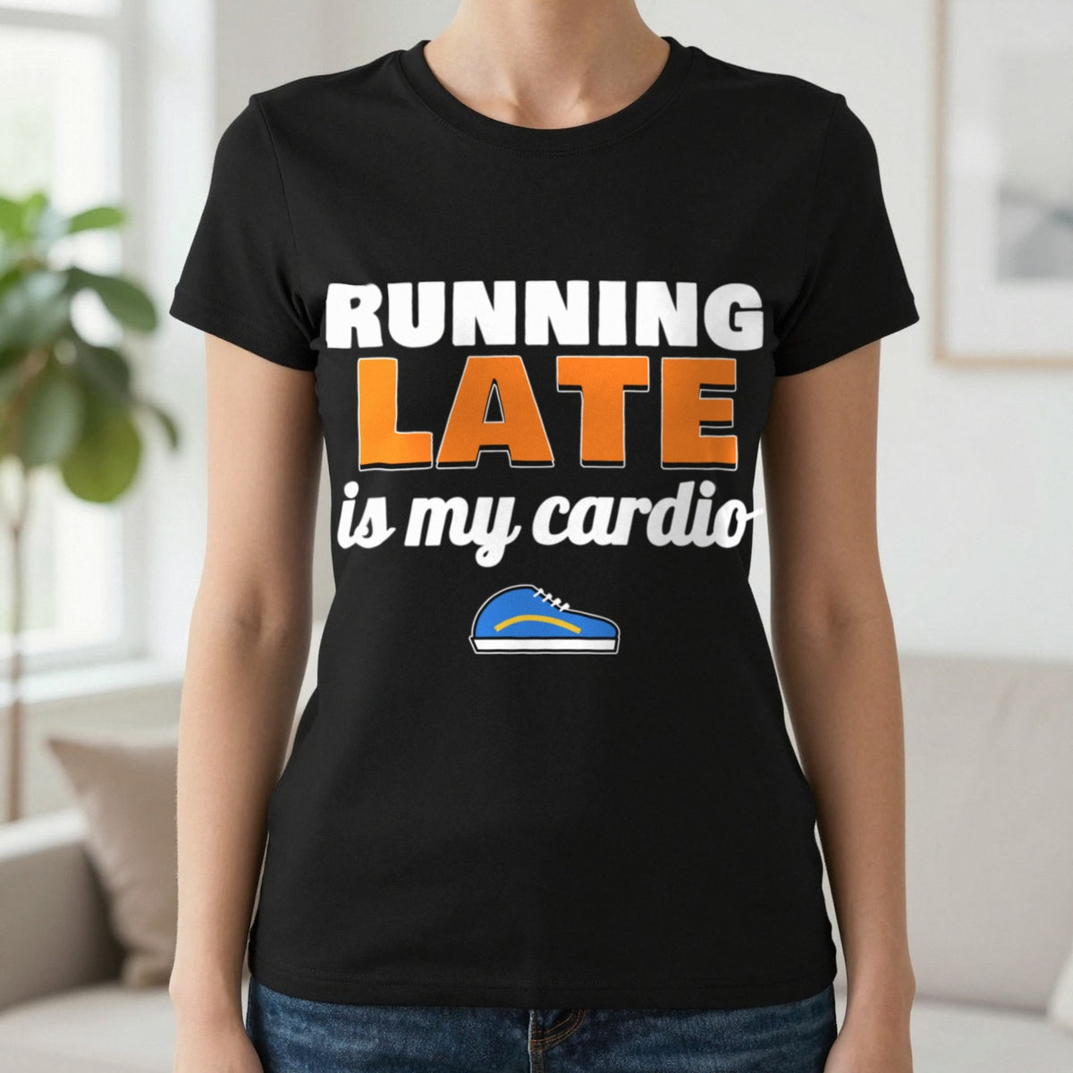 Running Late Is My Cardio Funny T-Shirt & Sweatshirt in Black (T-Shirt), worn, our photo