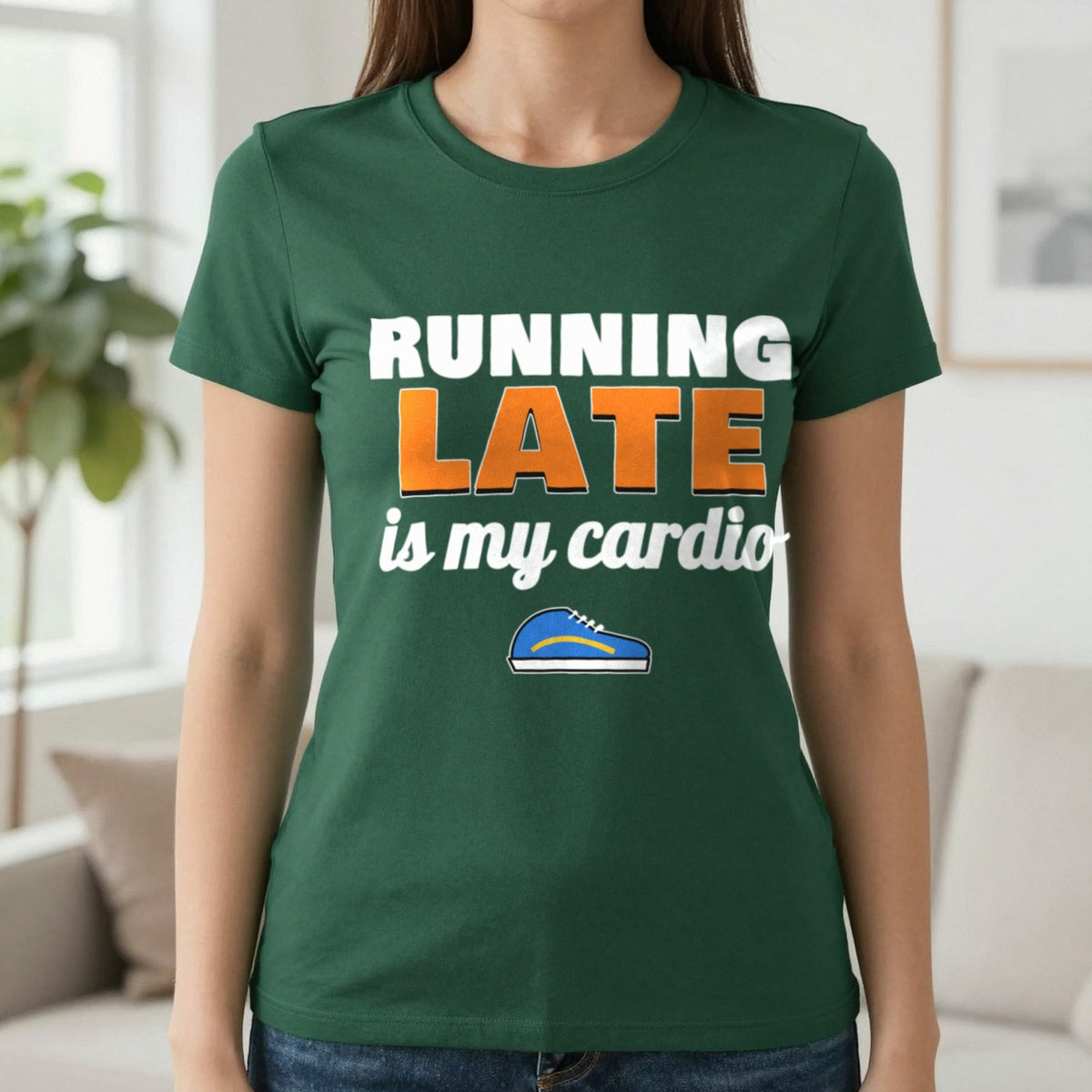 Running Late Is My Cardio Funny T-Shirt & Sweatshirt in Forest Green (T-Shirt), worn, our photo