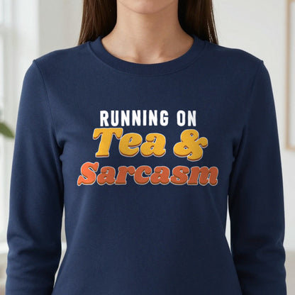 Running On Tea And Sarcasm Funny Quote T-Shirt & Sweatshirt in another colour