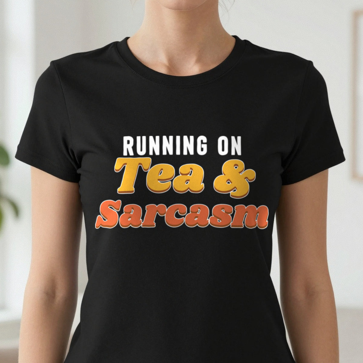 Running On Tea And Sarcasm Funny Quote T-Shirt & Sweatshirt close-up