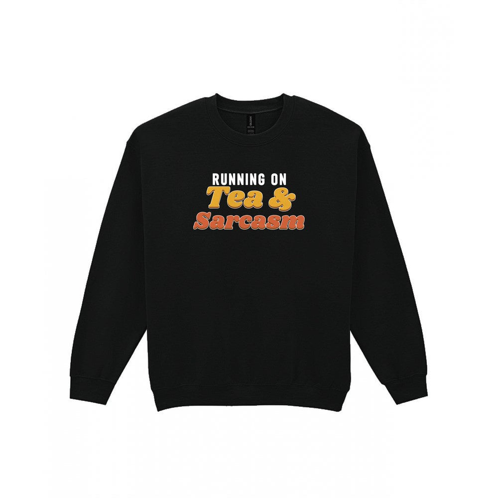 Running On Tea And Sarcasm Funny Quote T-Shirt & Sweatshirt Sweatshirt in Black