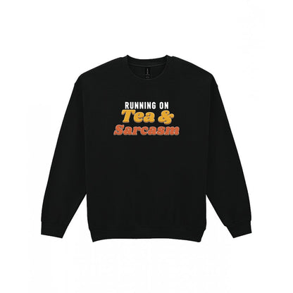 Running On Tea And Sarcasm Funny Quote T-Shirt & Sweatshirt Sweatshirt in Black