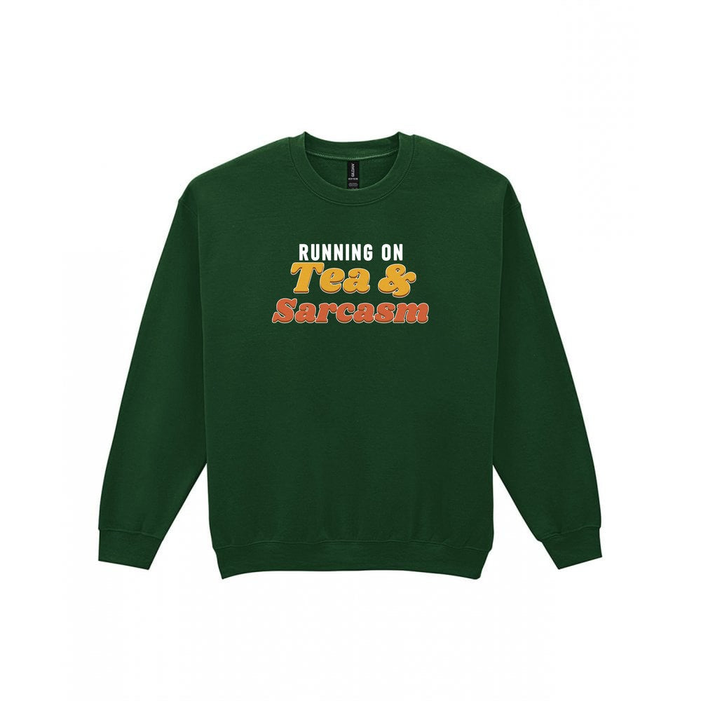 Running On Tea And Sarcasm Funny Quote T-Shirt & Sweatshirt Sweatshirt in Forest Green