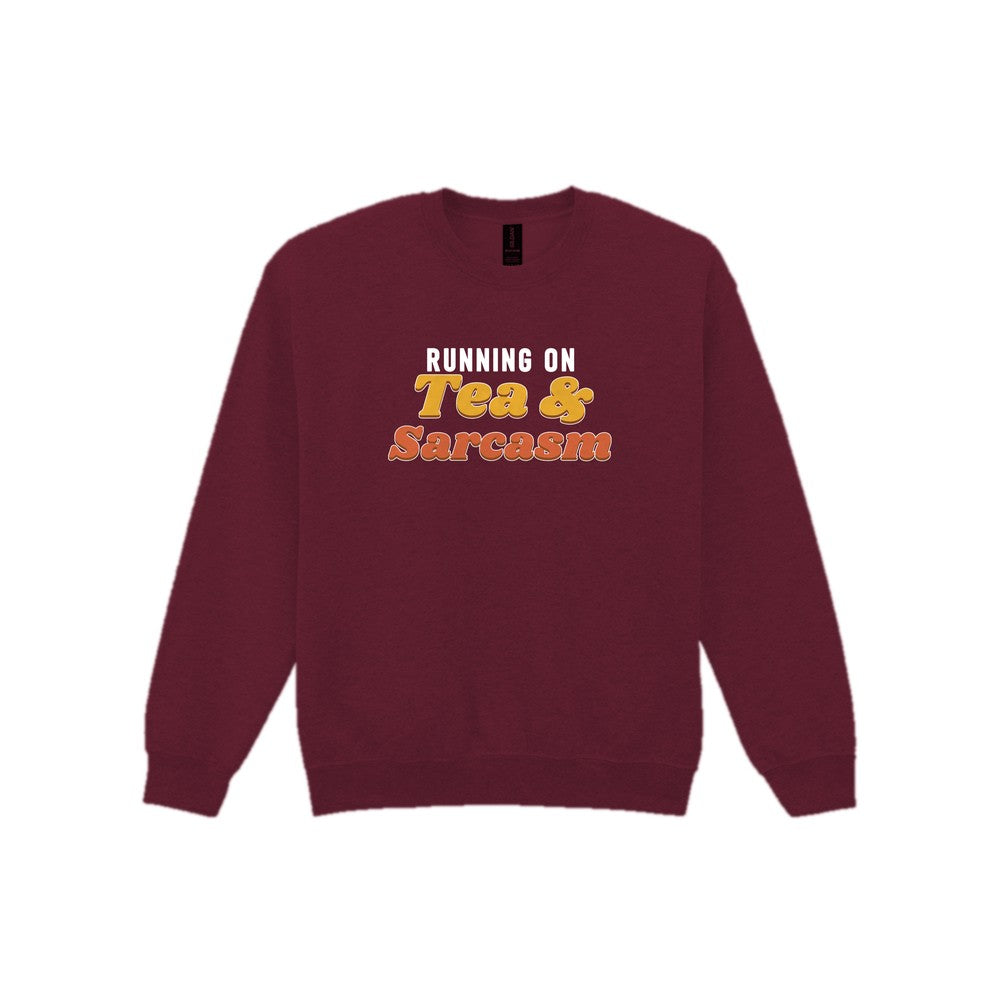 Running On Tea And Sarcasm Funny Quote T-Shirt & Sweatshirt Sweatshirt in Maroon
