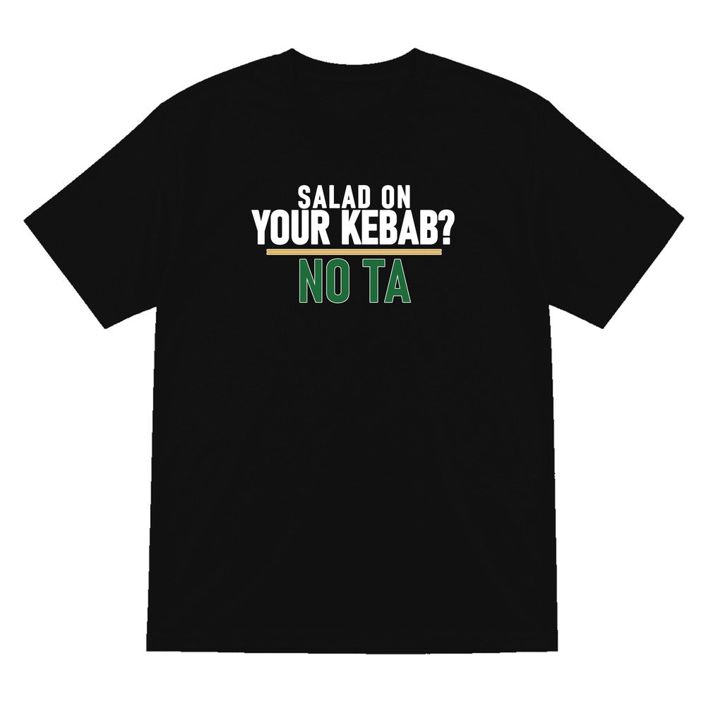 Salad On Your Kebab No Ta Funny Food T-Shirt & Sweatshirt T-Shirt in Black