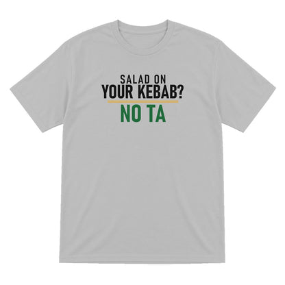 Salad On Your Kebab No Ta Funny Food T-Shirt & Sweatshirt T-Shirt in Sport Grey