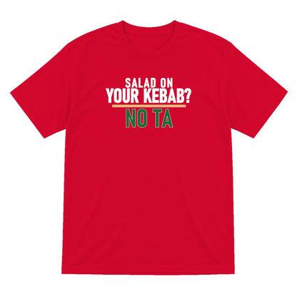 Salad On Your Kebab No Ta Funny Food T-Shirt & Sweatshirt T-Shirt in Red