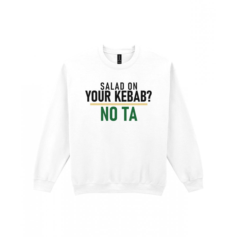 Salad On Your Kebab No Ta Funny Food T-Shirt & Sweatshirt Sweatshirt in White