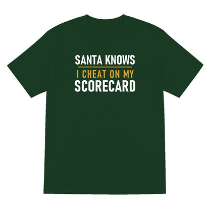 Santa Knows I Cheat On My Scorecard Funny Golf Christmas Jumper & T-Shirt T-Shirt in Forest Green
