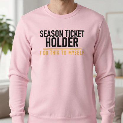 Season Ticket Holder I Do This To Myself Funny Football T-Shirt & Sweatshirt in Light Pink, worn, our photo