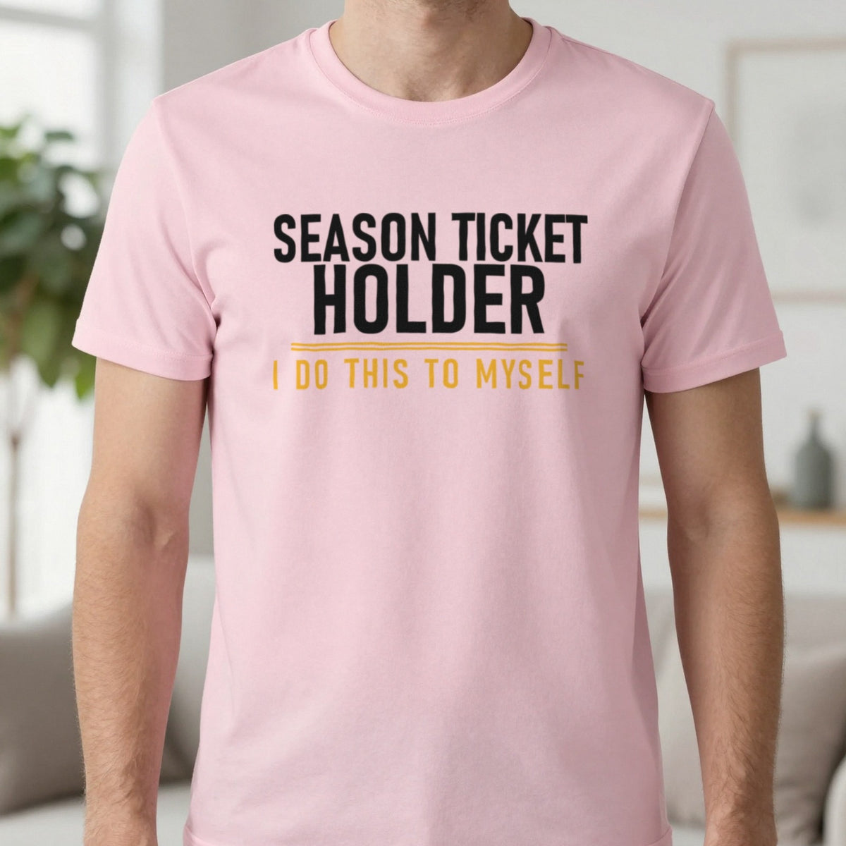 Season Ticket Holder I Do This To Myself Funny Football T-Shirt & Sweatshirt in Light Pink, worn, our photo