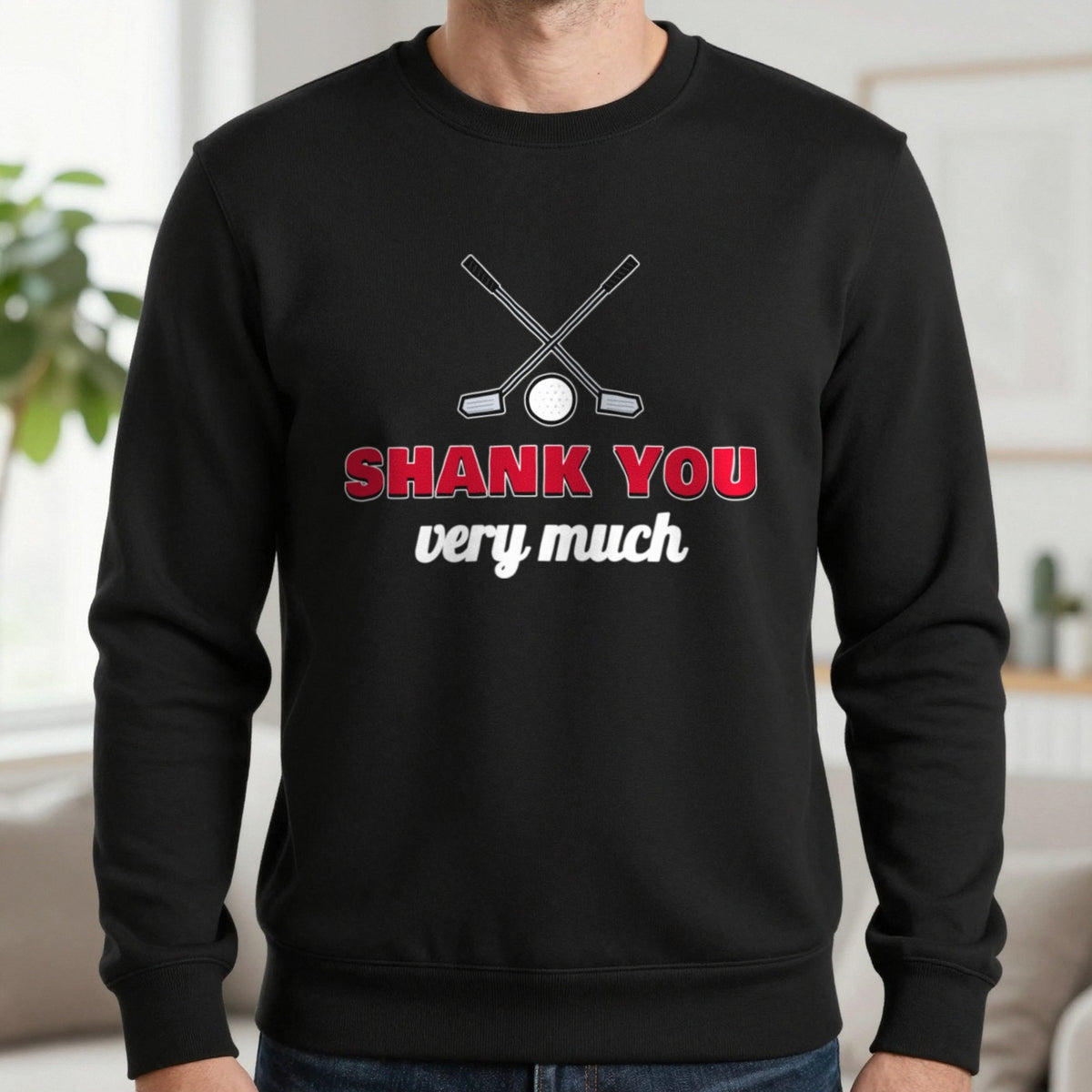 Shank You Very Much Funny Golf T-Shirt & Sweatshirt in Black (Sweatshirt), worn, our photo
