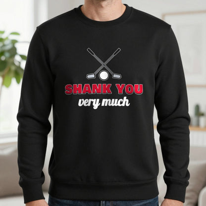 Shank You Very Much Funny Golf T-Shirt & Sweatshirt in Black (Sweatshirt), worn, our photo