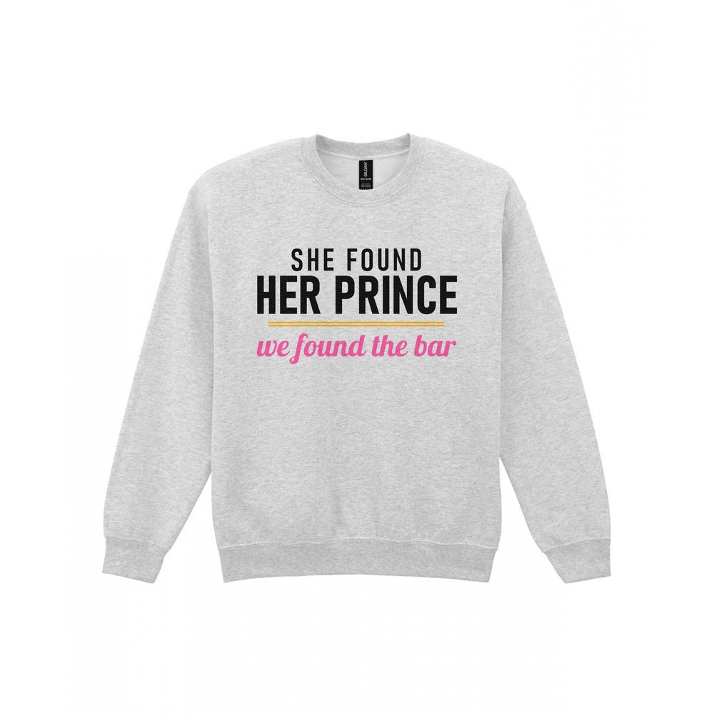 She Found Her Prince We Found The Bar Hen Do T-Shirt & Sweatshirt Sweatshirt in Sport Grey