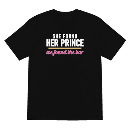 She Found Her Prince We Found The Bar Hen Do T-Shirt & Sweatshirt T-Shirt in Black