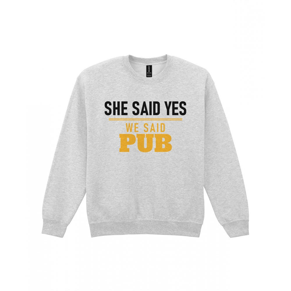 She Said Yes We Said Pub Stag Do T-Shirt & Sweatshirt Sweatshirt in Sport Grey