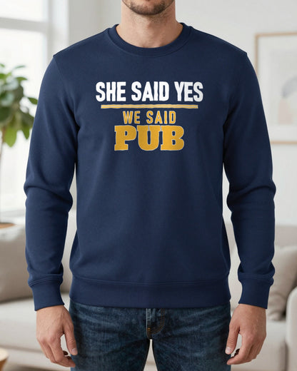 She Said Yes We Said Pub Stag Do T-Shirt & Sweatshirt worn