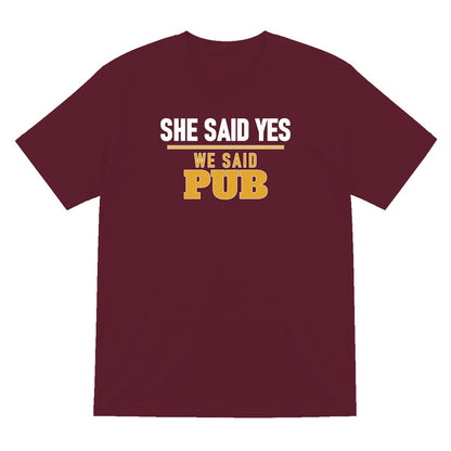 She Said Yes We Said Pub Stag Do T-Shirt & Sweatshirt T-Shirt in Maroon