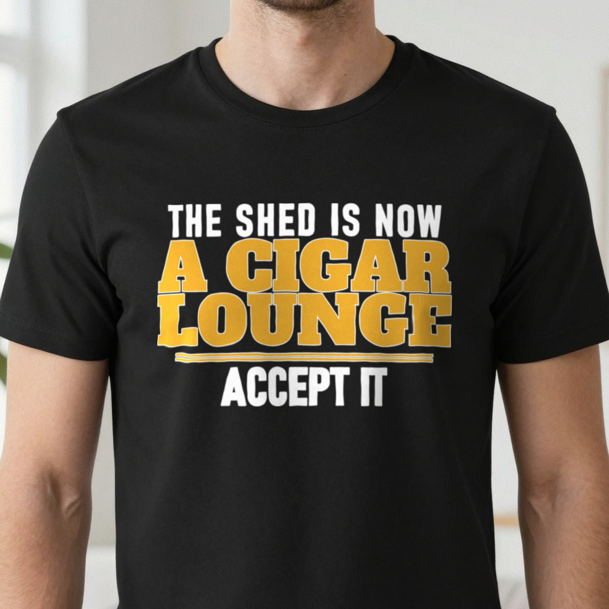 The Shed Is Now A Cigar Lounge Accept It Funny Cigar T-Shirt & Sweatshirt close-up