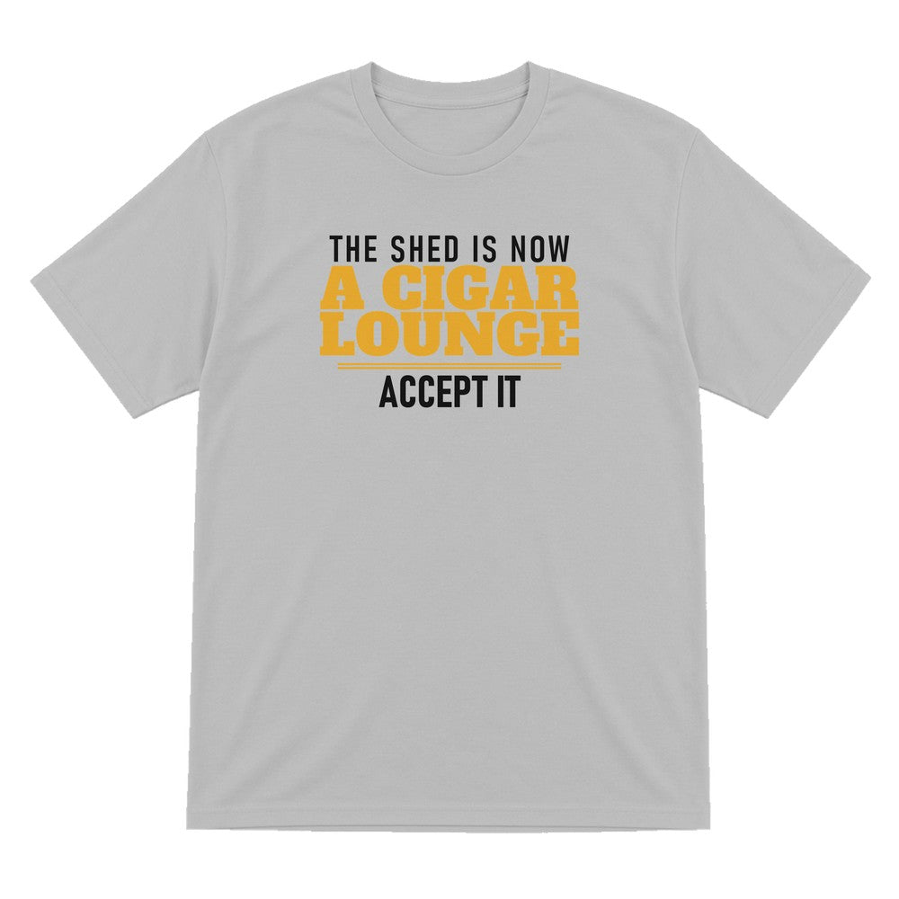 The Shed Is Now A Cigar Lounge Accept It Funny Cigar T-Shirt & Sweatshirt T-Shirt in Sport Grey
