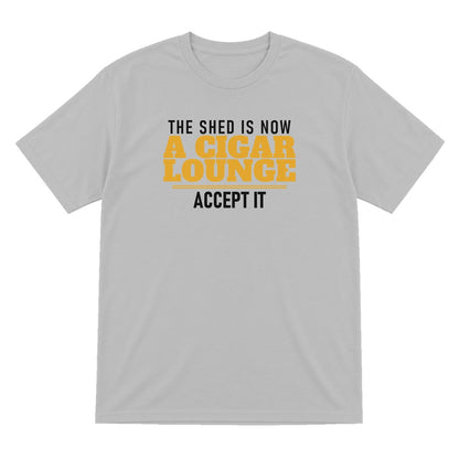 The Shed Is Now A Cigar Lounge Accept It Funny Cigar T-Shirt & Sweatshirt T-Shirt in Sport Grey