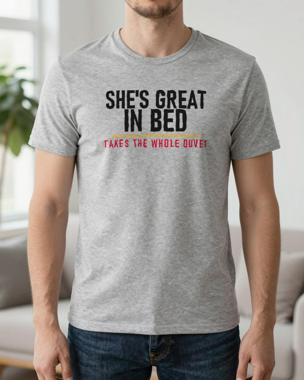 She's Great In Bed Takes The Whole Duvet Funny Couples T-Shirt & Sweatshirt worn