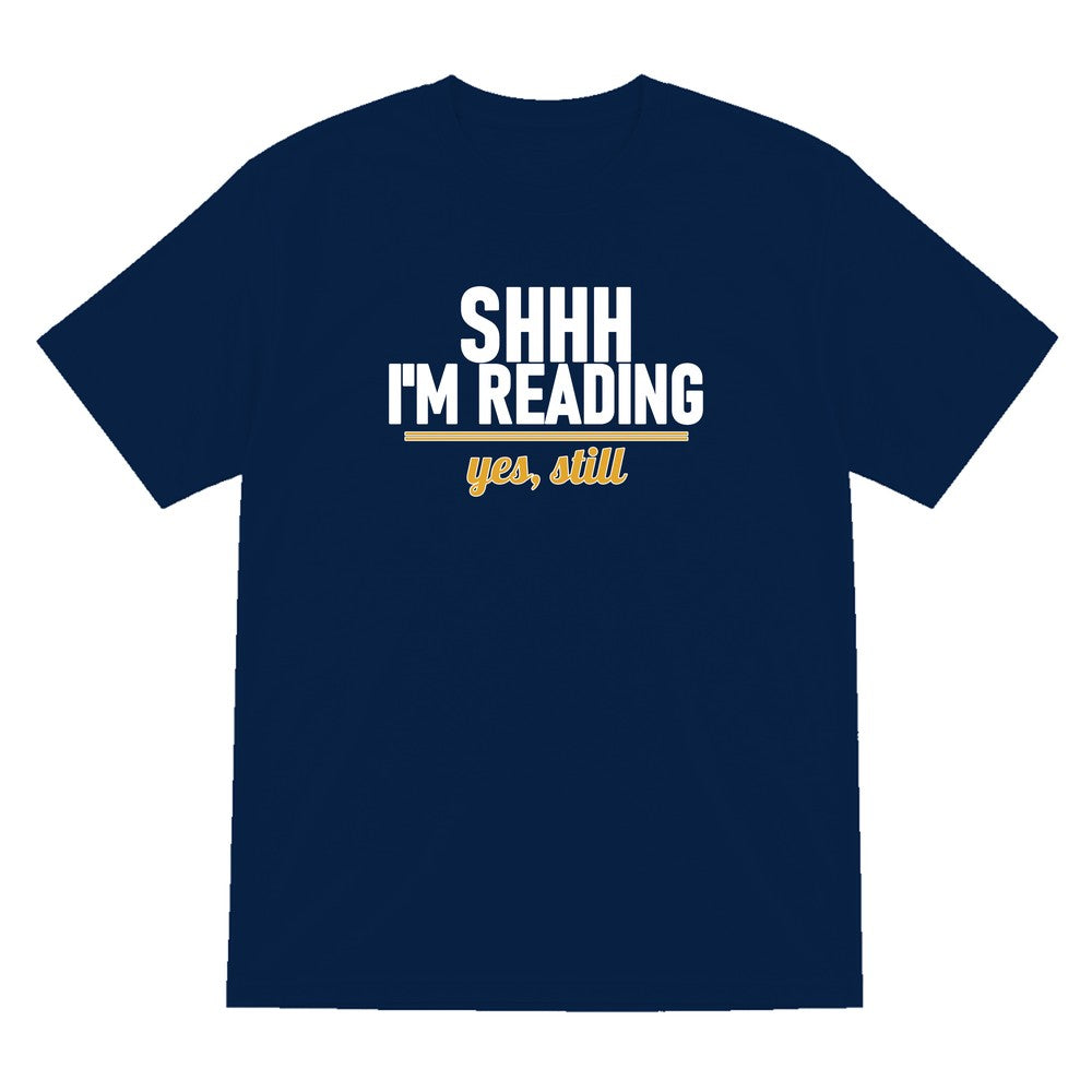 Shh I'm Reading Yes Still Funny T-Shirt & Sweatshirt T-Shirt in Navy