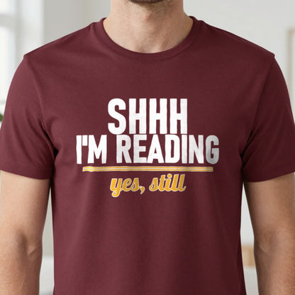 Shh I'm Reading Yes Still Funny T-Shirt & Sweatshirt in another colour