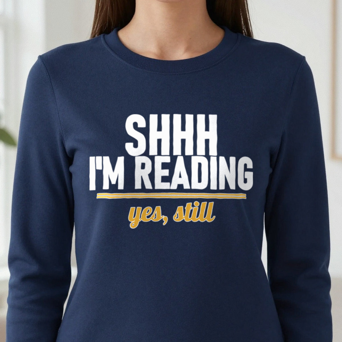 Shh I'm Reading Yes Still Funny T-Shirt & Sweatshirt close-up
