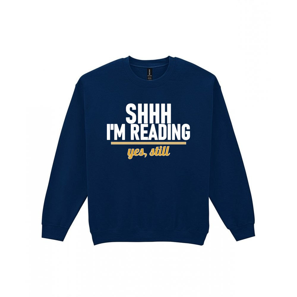 Shh I'm Reading Yes Still Funny T-Shirt & Sweatshirt Sweatshirt in Navy