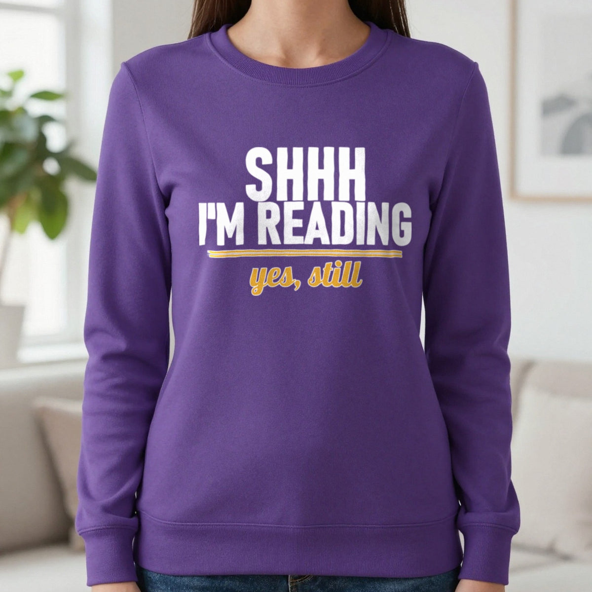 Shh I'm Reading Yes Still Funny T-Shirt & Sweatshirt in Purple, worn, our photo