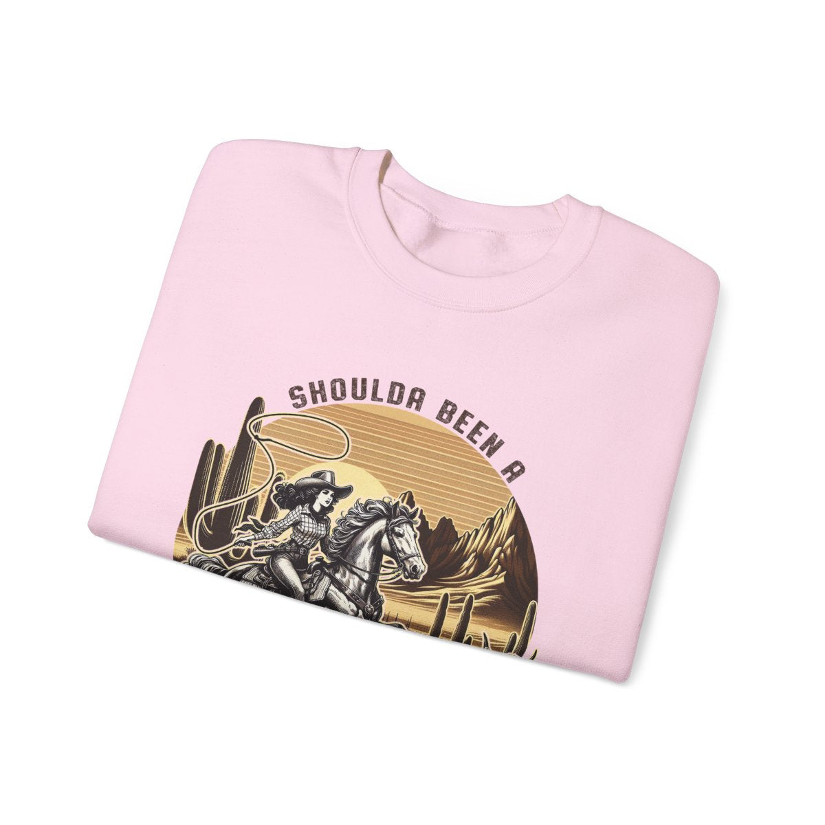 Shoulda Been A Cowgirl Western Sweatshirt - funny sweatshirt by Cheeky Business