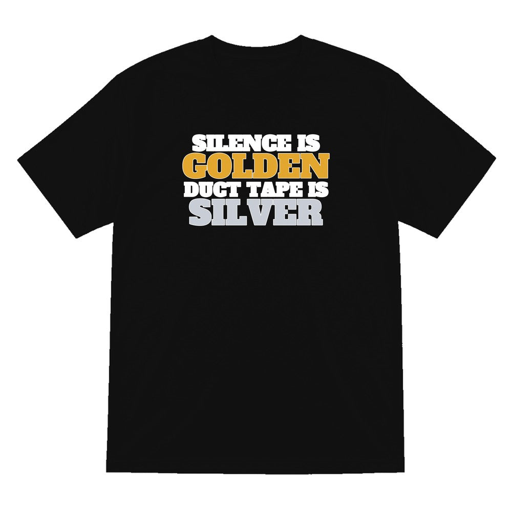 Silence Is Golden Duct Tape Is Silver Funny Quote T-Shirt & Sweatshirt T-Shirt in Black