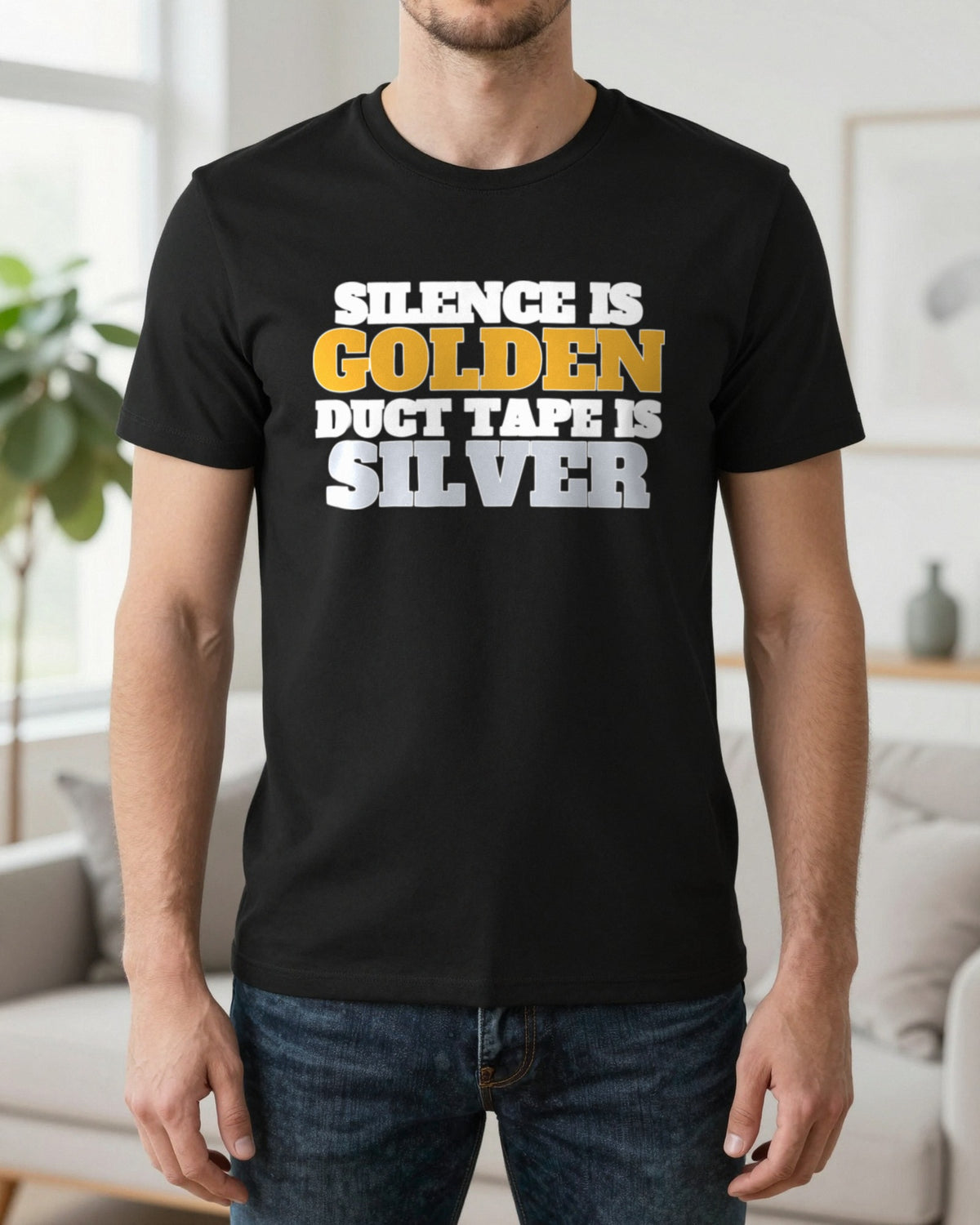 Silence Is Golden Duct Tape Is Silver Funny Quote T-Shirt & Sweatshirt worn