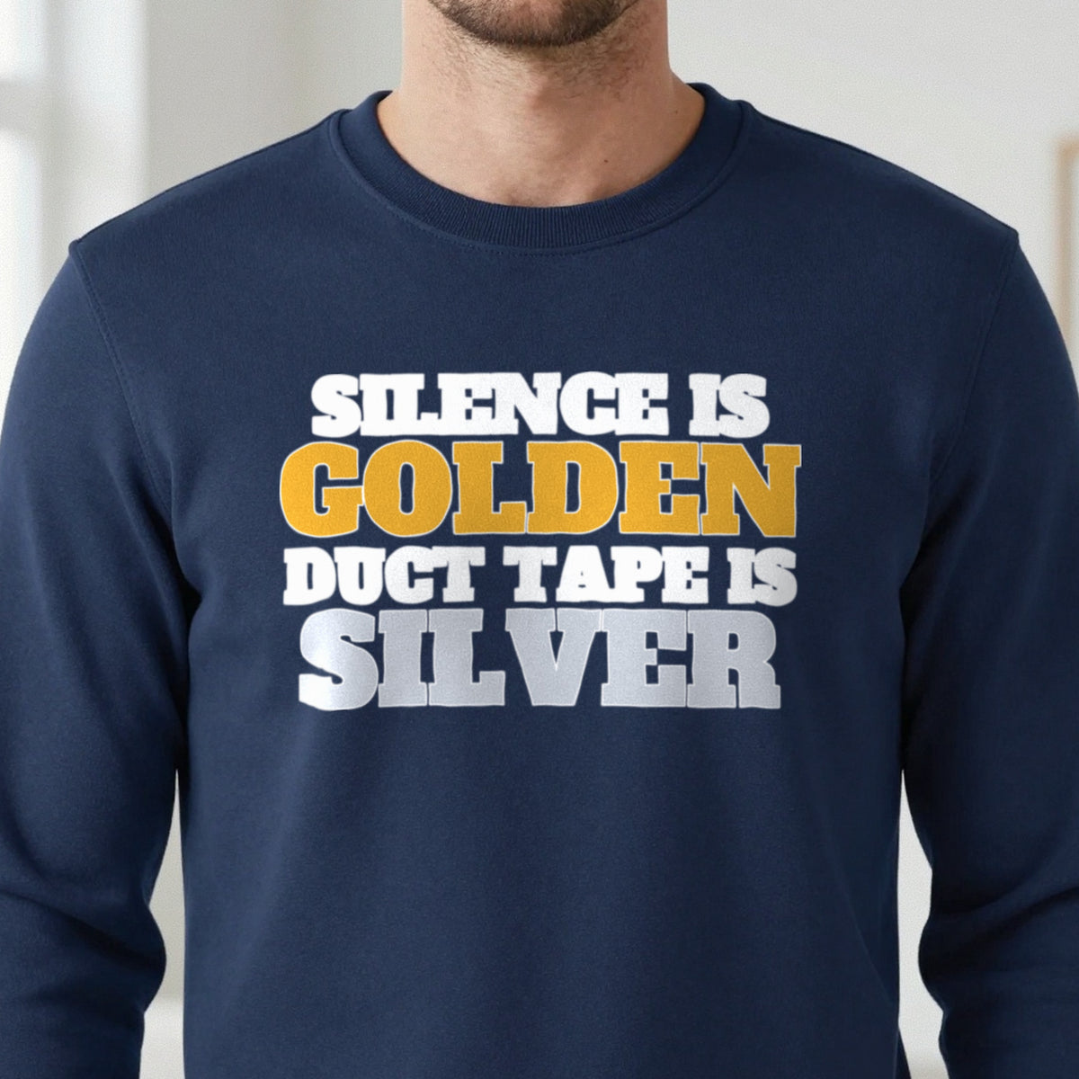 Silence Is Golden Duct Tape Is Silver Funny Quote T-Shirt & Sweatshirt in another colour