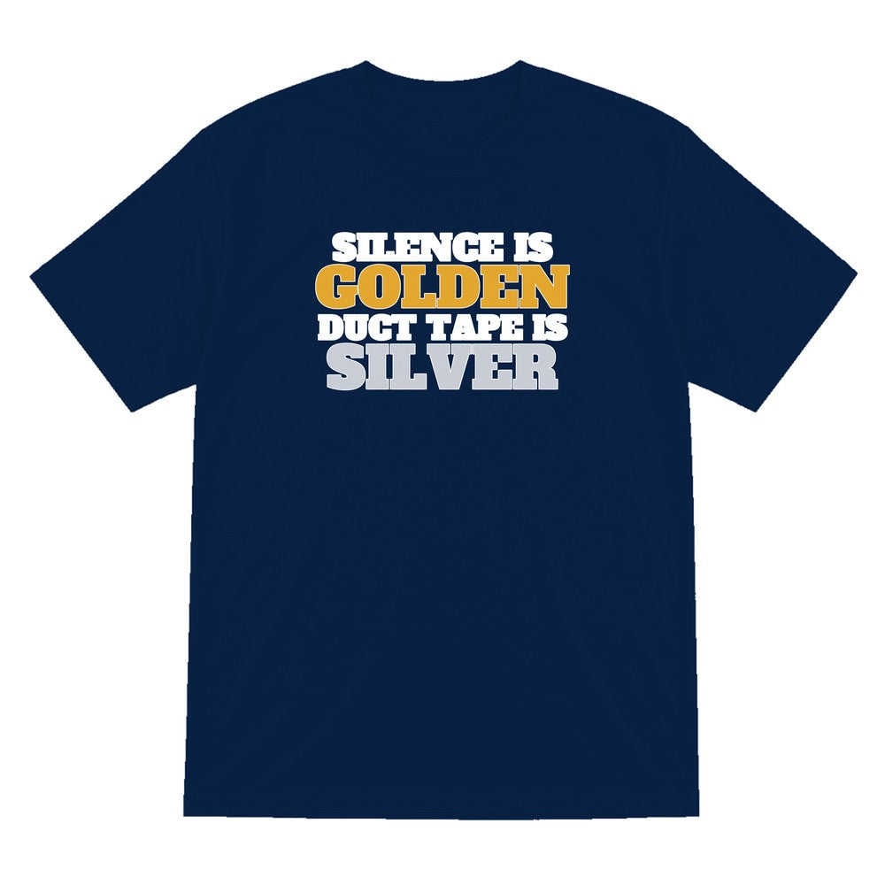 Silence Is Golden Duct Tape Is Silver Funny Quote T-Shirt & Sweatshirt T-Shirt in Navy