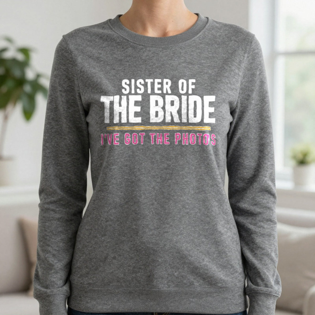 Sister Of The Bride I've Got The Photos Hen Do T-Shirt & Sweatshirt in Charcoal, worn, our photo