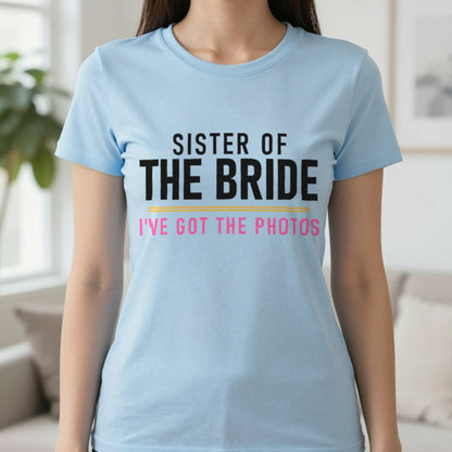 Sister Of The Bride I've Got The Photos Hen Do T-Shirt & Sweatshirt in Light Blue, worn, our photo