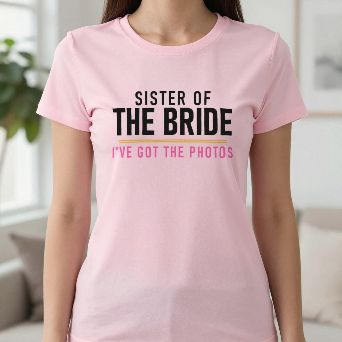 Sister Of The Bride I've Got The Photos Hen Do T-Shirt & Sweatshirt in Light Pink, worn, our photo