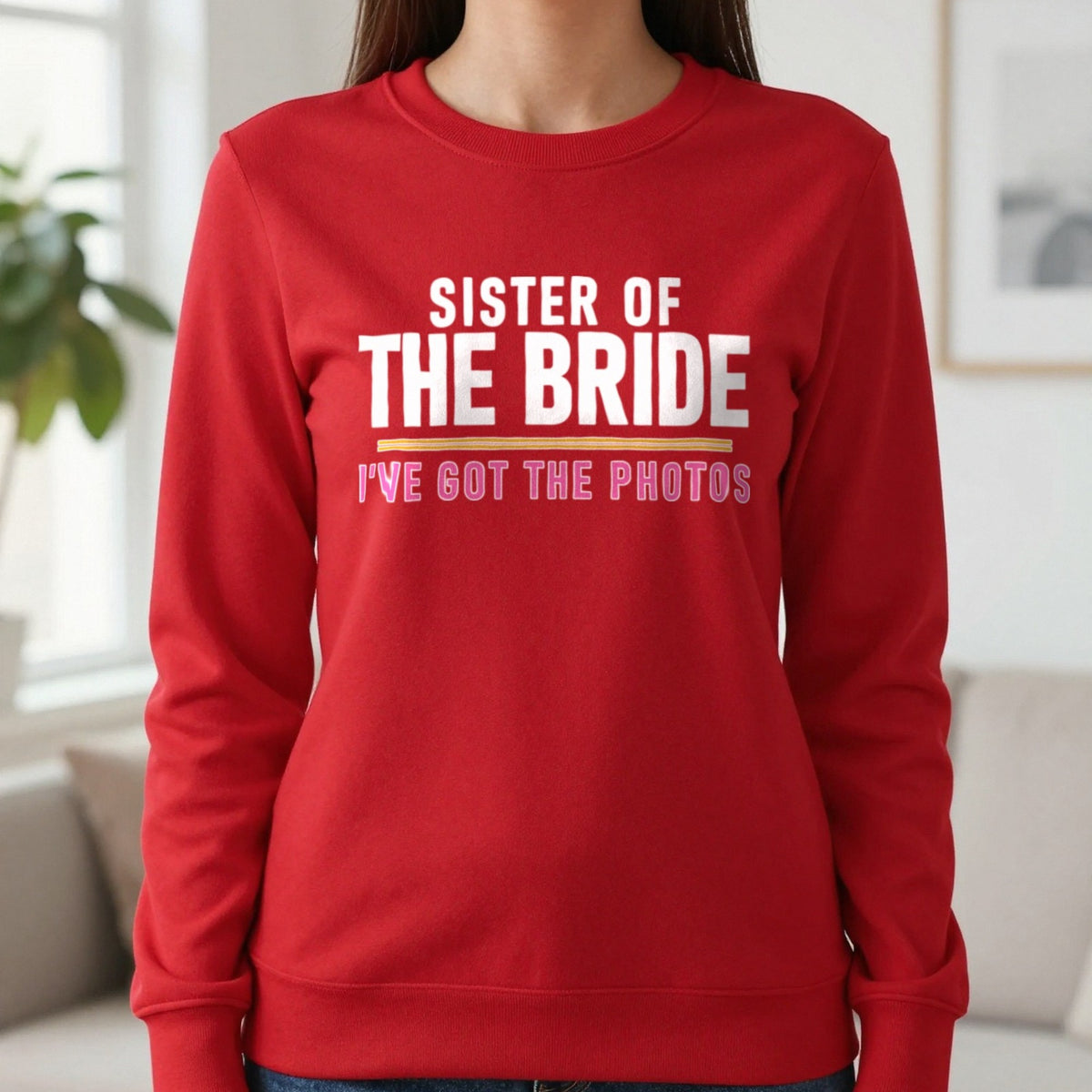 Sister Of The Bride I've Got The Photos Hen Do T-Shirt & Sweatshirt in Red, worn, our photo
