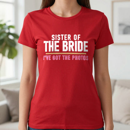 Sister Of The Bride I've Got The Photos Hen Do T-Shirt & Sweatshirt in Red, worn, our photo