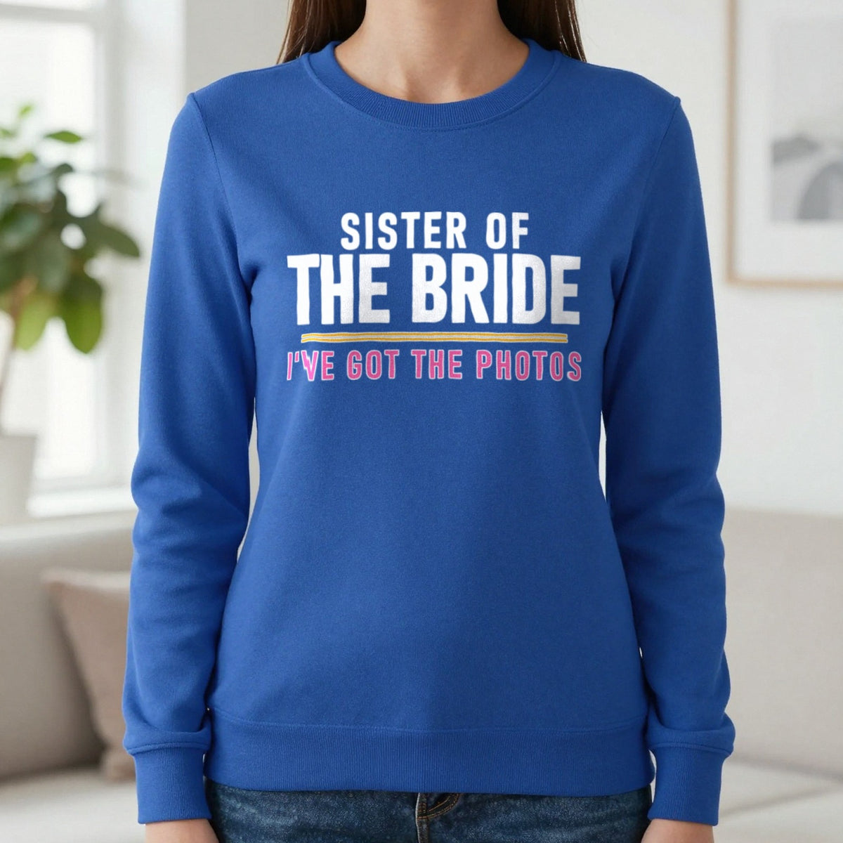 Sister Of The Bride I've Got The Photos Hen Do T-Shirt & Sweatshirt in Royal, worn, our photo
