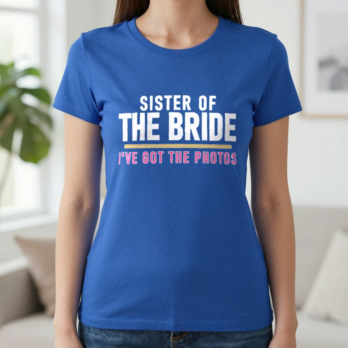 Sister Of The Bride I've Got The Photos Hen Do T-Shirt & Sweatshirt in Royal, worn, our photo
