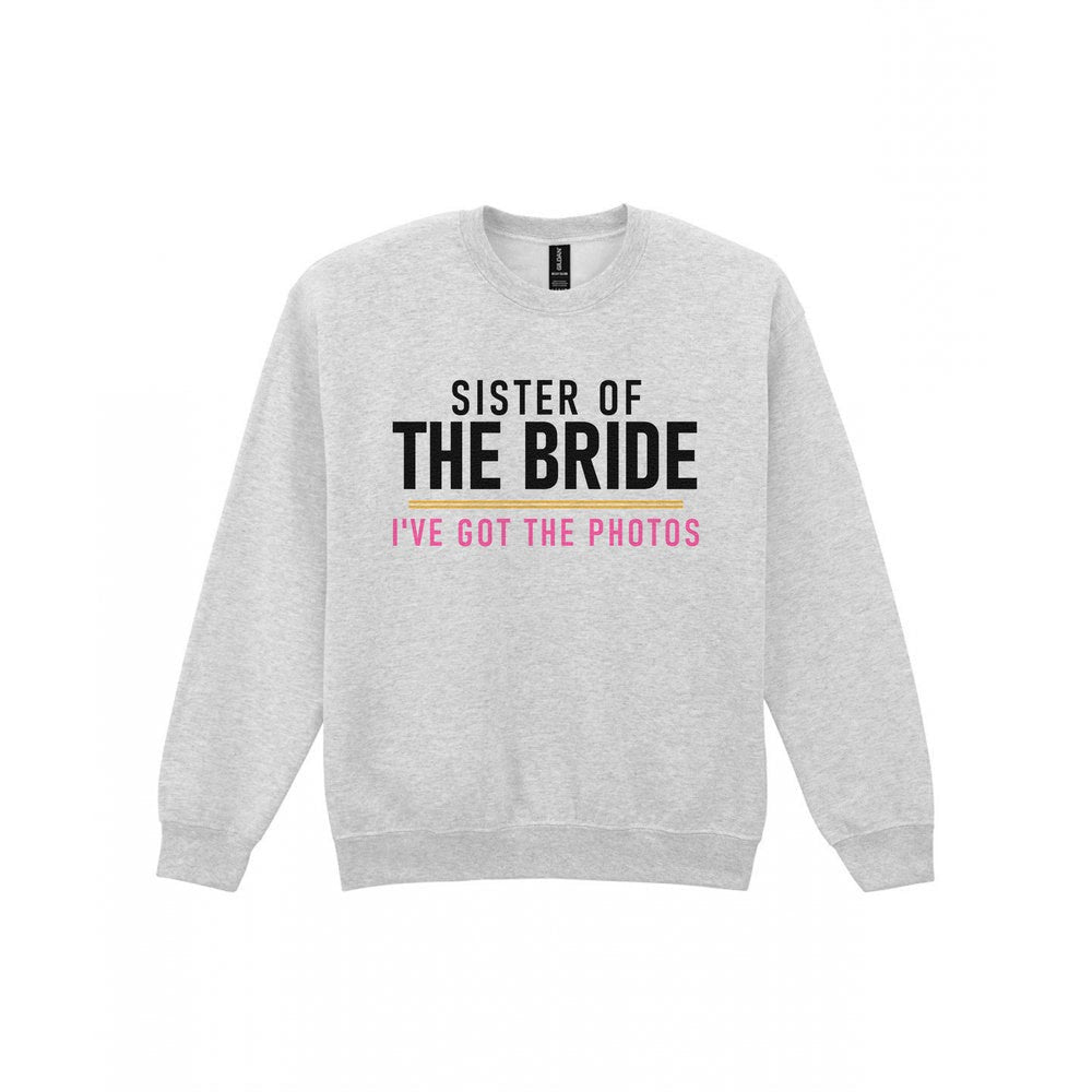 Sister Of The Bride I've Got The Photos Hen Do T-Shirt & Sweatshirt Sweatshirt in Sport Grey