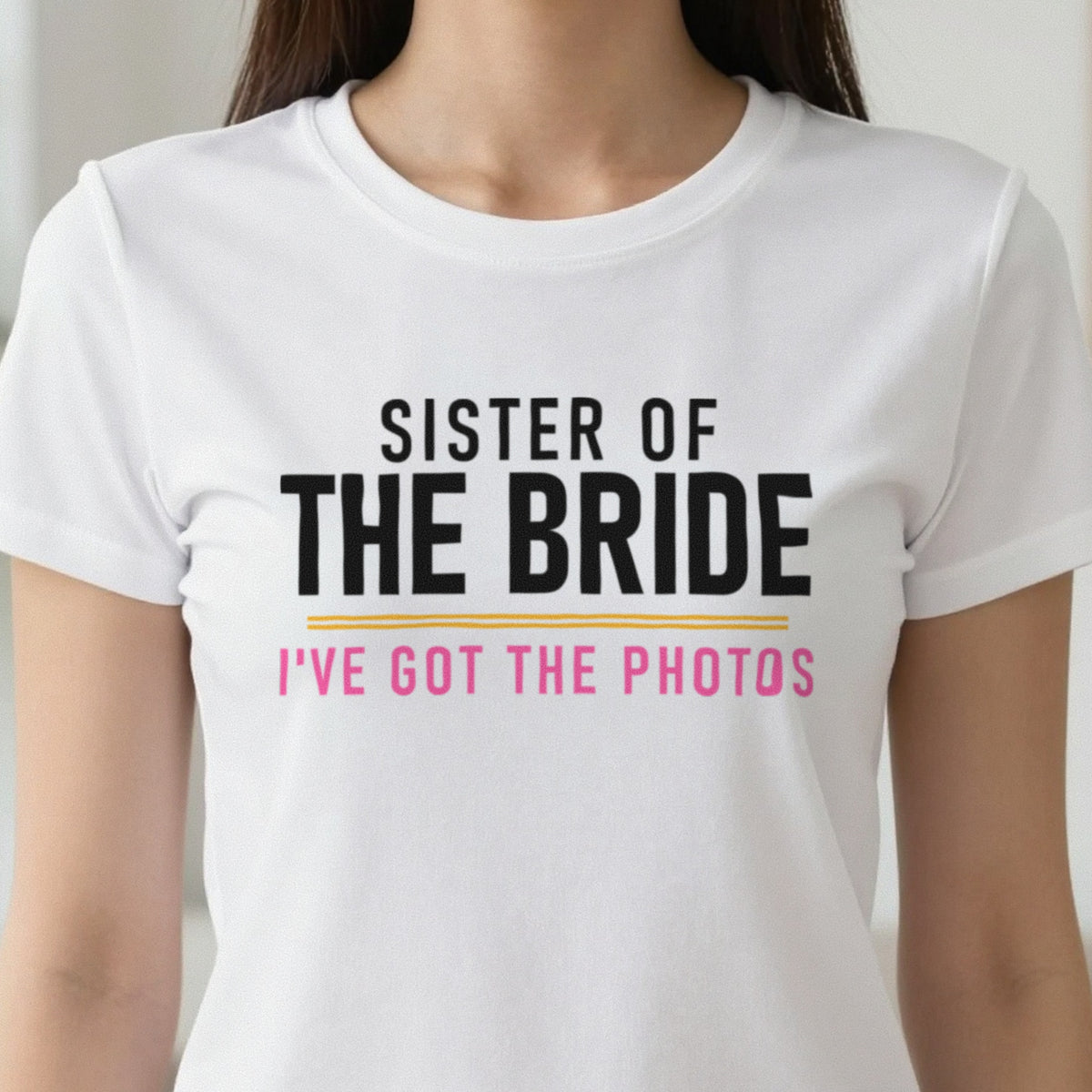 Sister Of The Bride I've Got The Photos Hen Do T-Shirt & Sweatshirt close-up