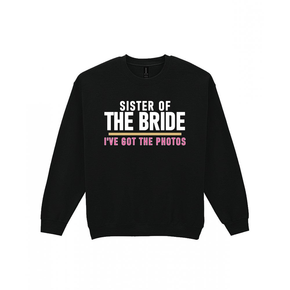 Sister Of The Bride I've Got The Photos Hen Do T-Shirt & Sweatshirt Sweatshirt in Black