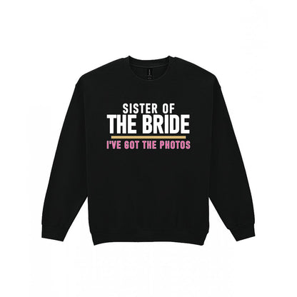 Sister Of The Bride I've Got The Photos Hen Do T-Shirt & Sweatshirt Sweatshirt in Black