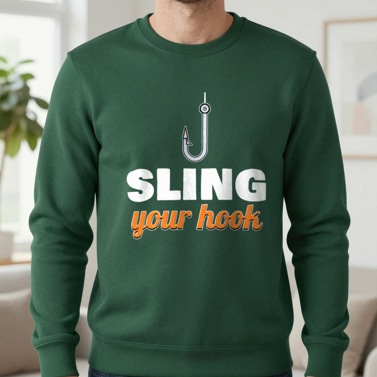 Sling Your Hook Funny Fishing T-Shirt & Sweatshirt in Forest Green (Sweatshirt), worn, our photo