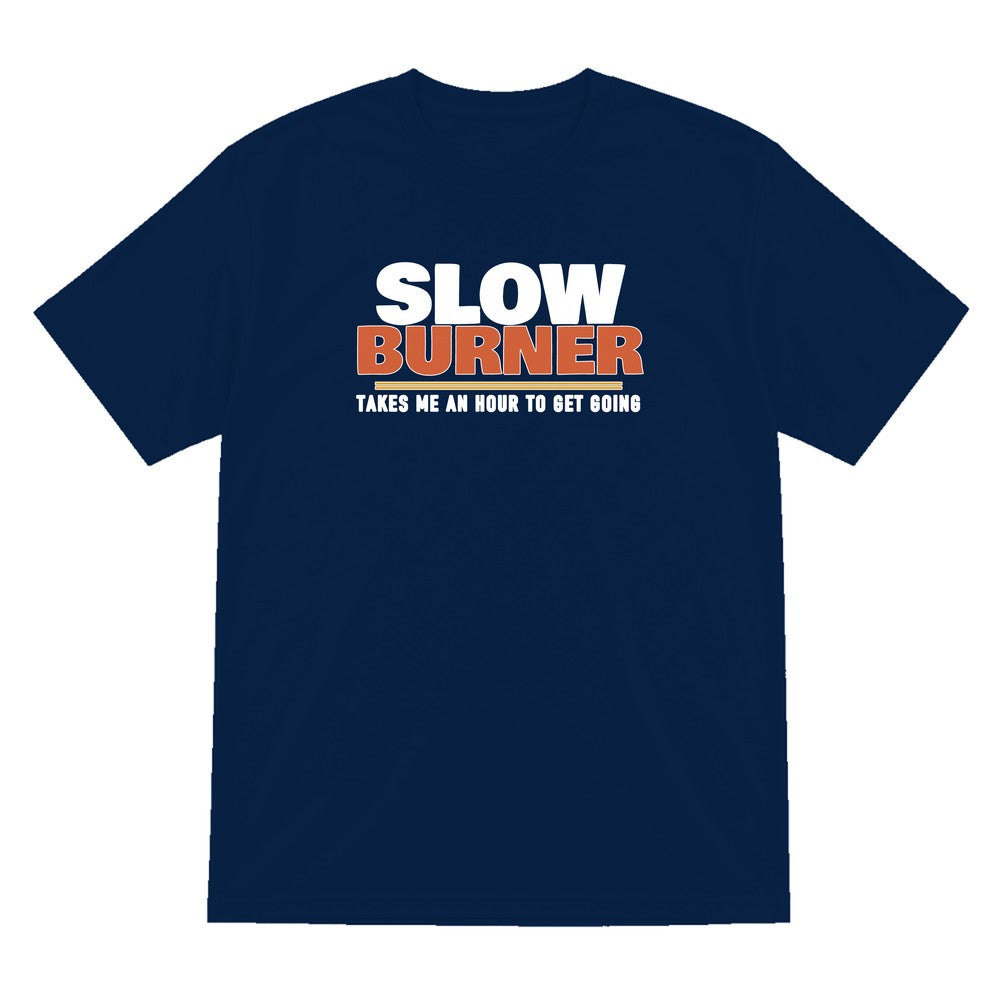 Slow Burner Takes Me An Hour To Get Going Funny Cigar T-Shirt & Sweatshirt T-Shirt in Navy